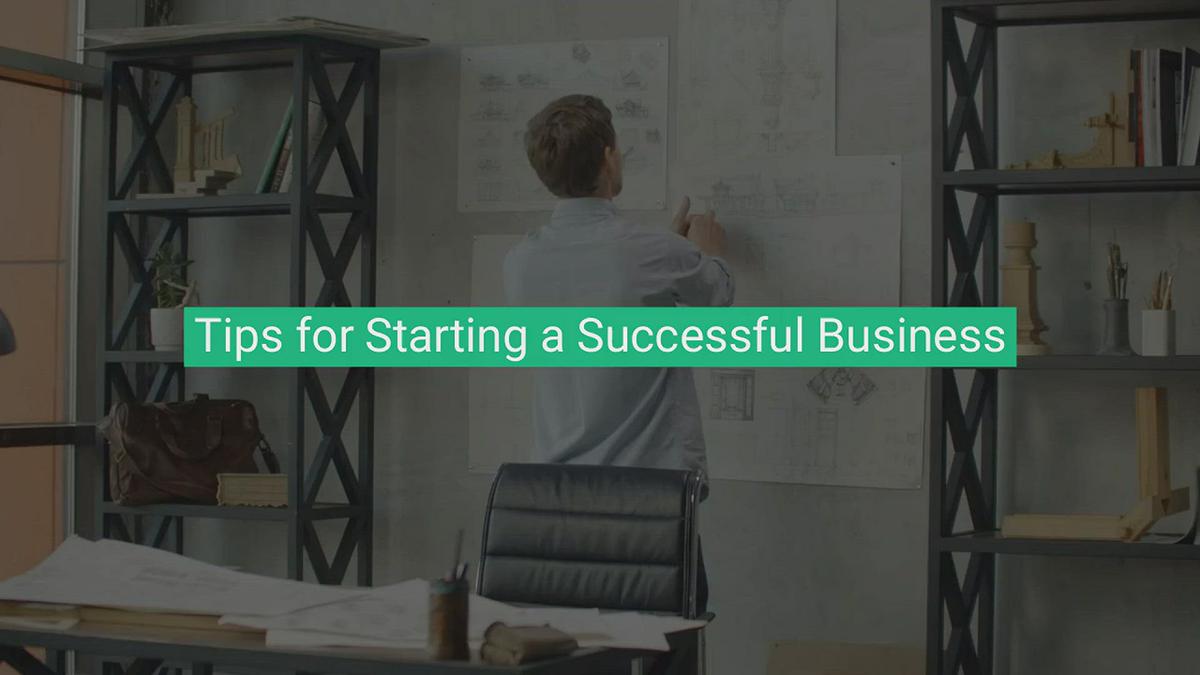 'Video thumbnail for Tips for Starting a Successful Business'
