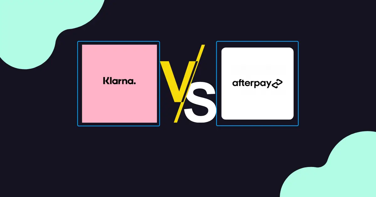 Klarna vs Afterpay Which is the Best Payment Option for You?
