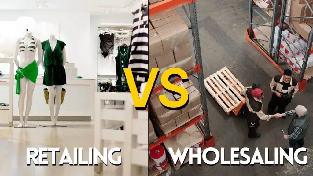 Retailing vs Wholesaling