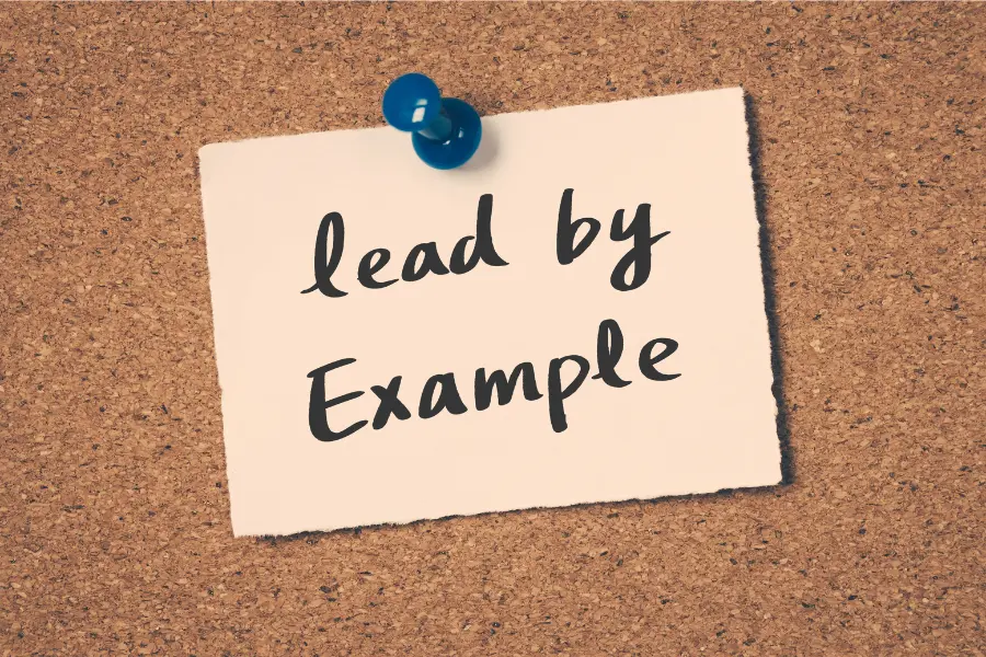 lead-by-example-the-indispensable-leadership-skill