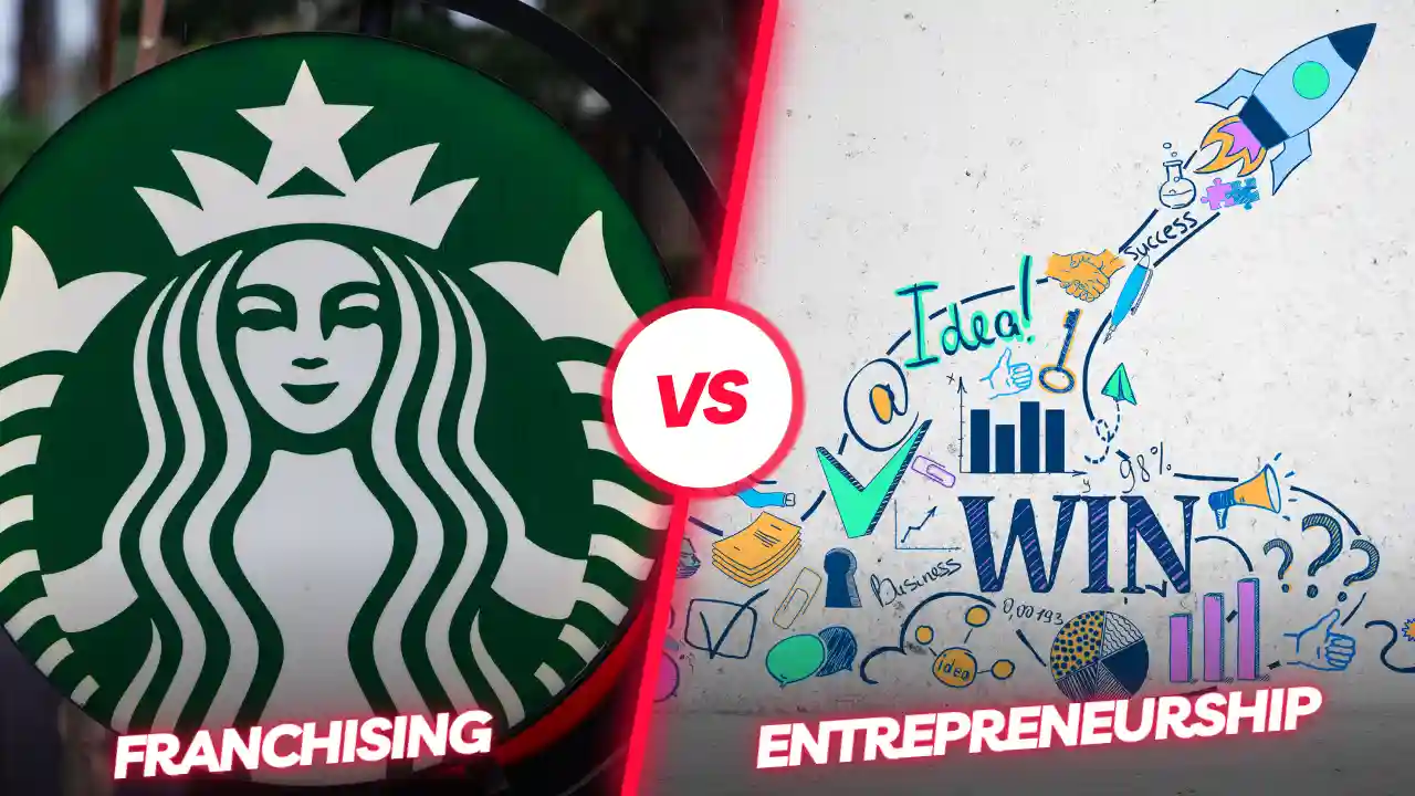Understanding Franchising vs Entrepreneurship A Detailed Comparison
